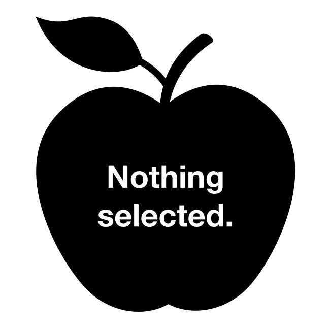 Black and white graphic of an apple with the text “Nothing selected” inside