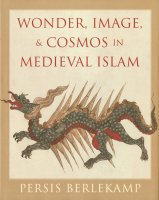 Wonder, Image & Cosmos in Medieval Islam cover
