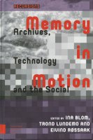 Memory in Motion. Archives, Technology and the Social 
