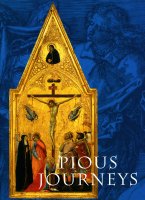 Pious Journeys: Christian Devotional Art and Practice in the Later Middle Ages and Renaissance