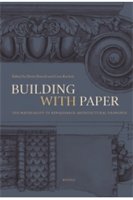 Building with Paper. The Materiality of Renaissance Architectural Drawings