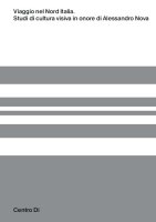 Viaggio nel Nord: Studi di cultura visiva in onore di Alessandro Nova (CentroDi: 2022, with Hana Gründler and Mandy Richter)